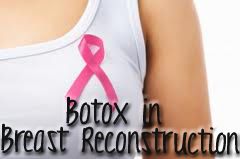 botox in breast reconstruction